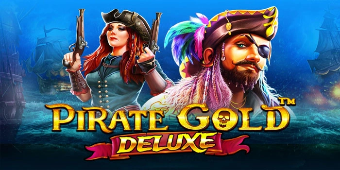 Panduan Slot Pirate Gold Deluxe Mencari Scatter Jackpot Besar