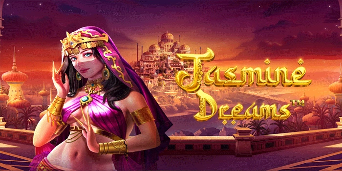 Teknik Pola Slot Jasmine Dreams Yang Membuat Jackpot