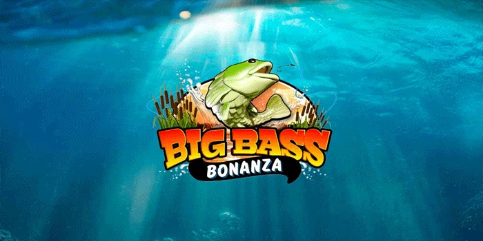Slot Big Bass Bonanza Tips Pola dan Manajemen Modal