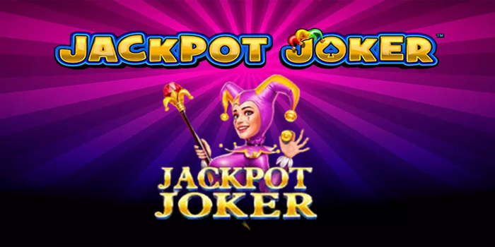 Trik Main Slot Jackpot Joker Untuk Peluang Menang Lebih Tinggi